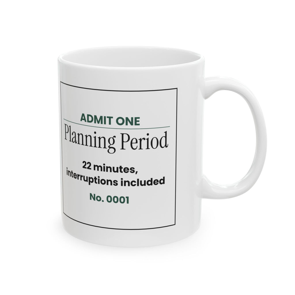 Funny Teacher Ticket Coffee Mug Planning Period For Teachers