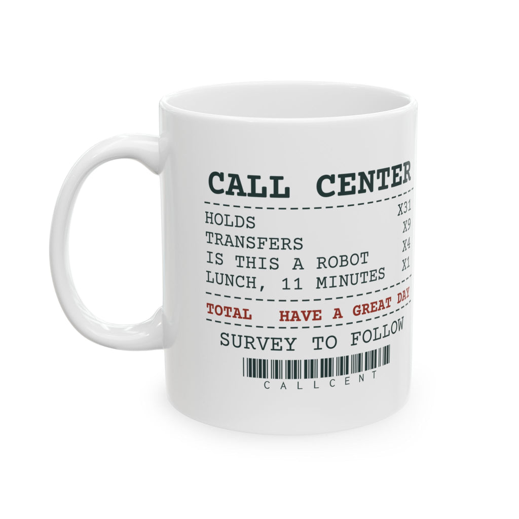 Funny Call Center Coffee Mug Receipt Is This A Robot