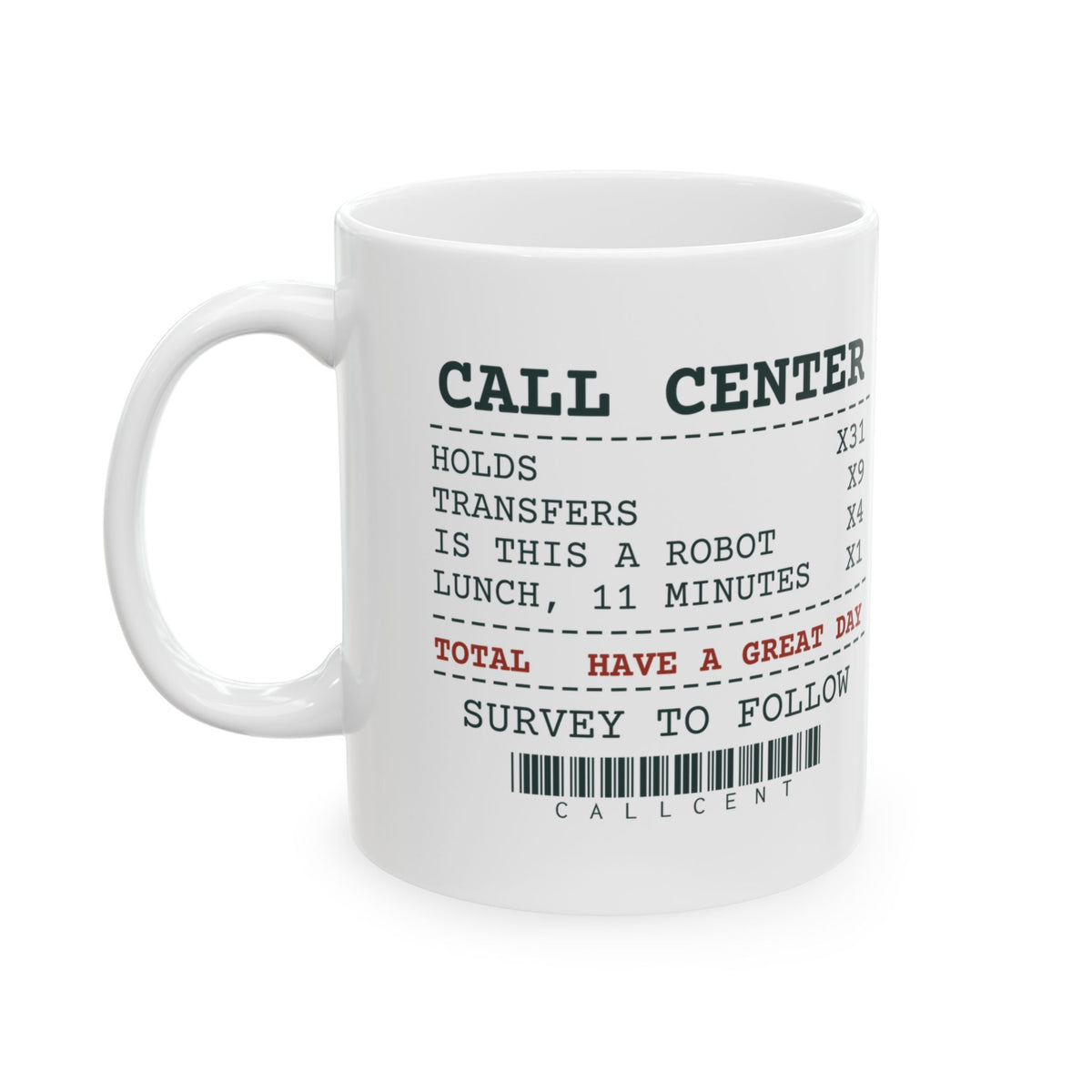 Funny Call Center Coffee Mug Receipt Is This A Robot