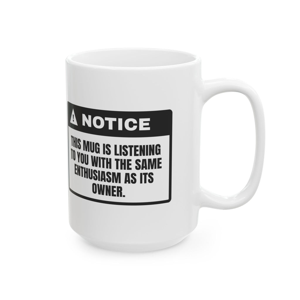 Funny Sarcastic Coffee Mug This Mug Is Listening As Much As Me