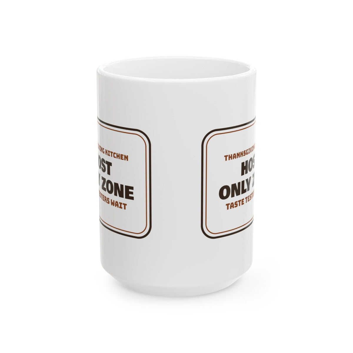 Funny Thanksgiving Host Coffee Mug Host Only Zone Kitchen