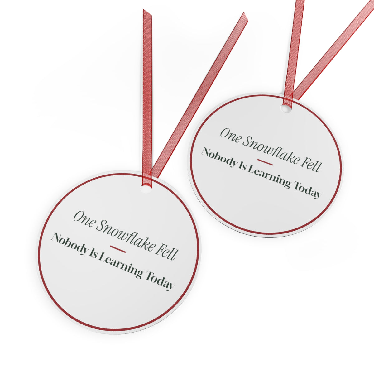 Funny Christmas Ornament One Snowflake Fell Nobody Is Learning Today