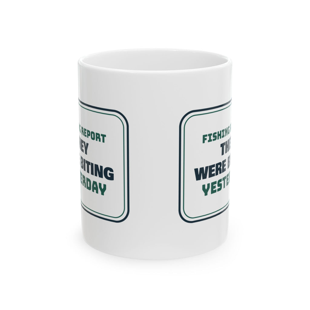 Funny Fishing Coffee Mug They Were Biting Yesterday Sign For Dad