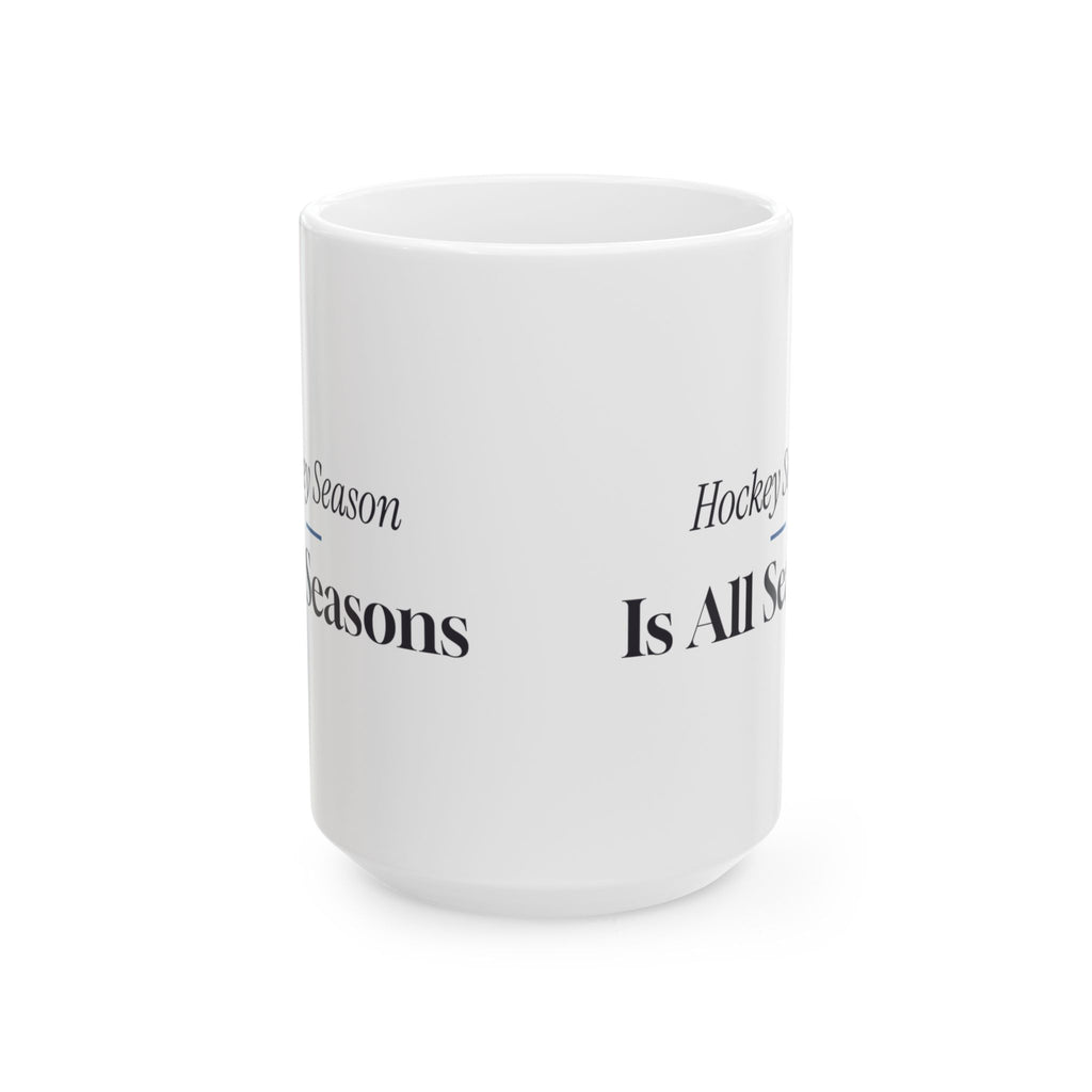 Funny Hockey Coffee Mug Hockey Season Is All Seasons