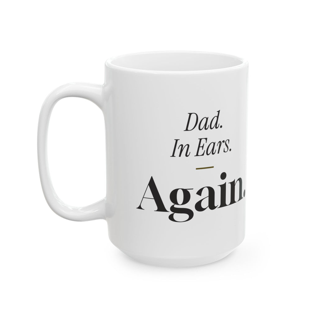 Funny Egg Hunt Coffee Mug Dad In Ears Again For Dad
