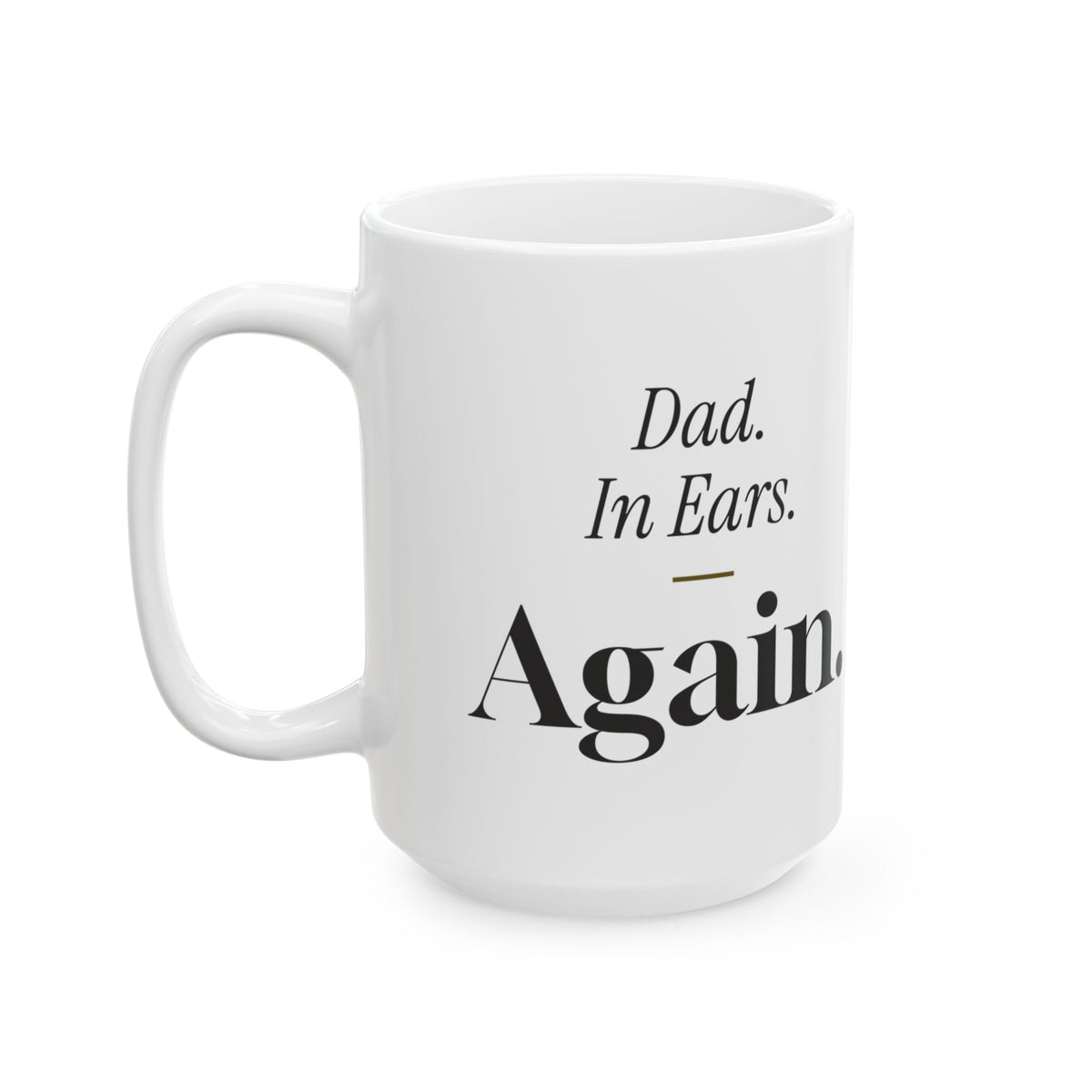 Funny Egg Hunt Coffee Mug Dad In Ears Again For Dad