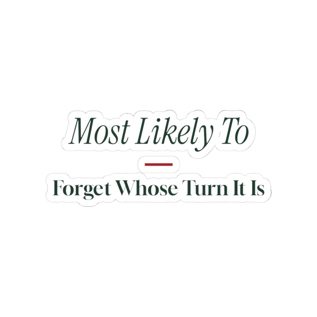 Funny Family Christmas Sticker Most Likely To Forget Whose Turn It Is