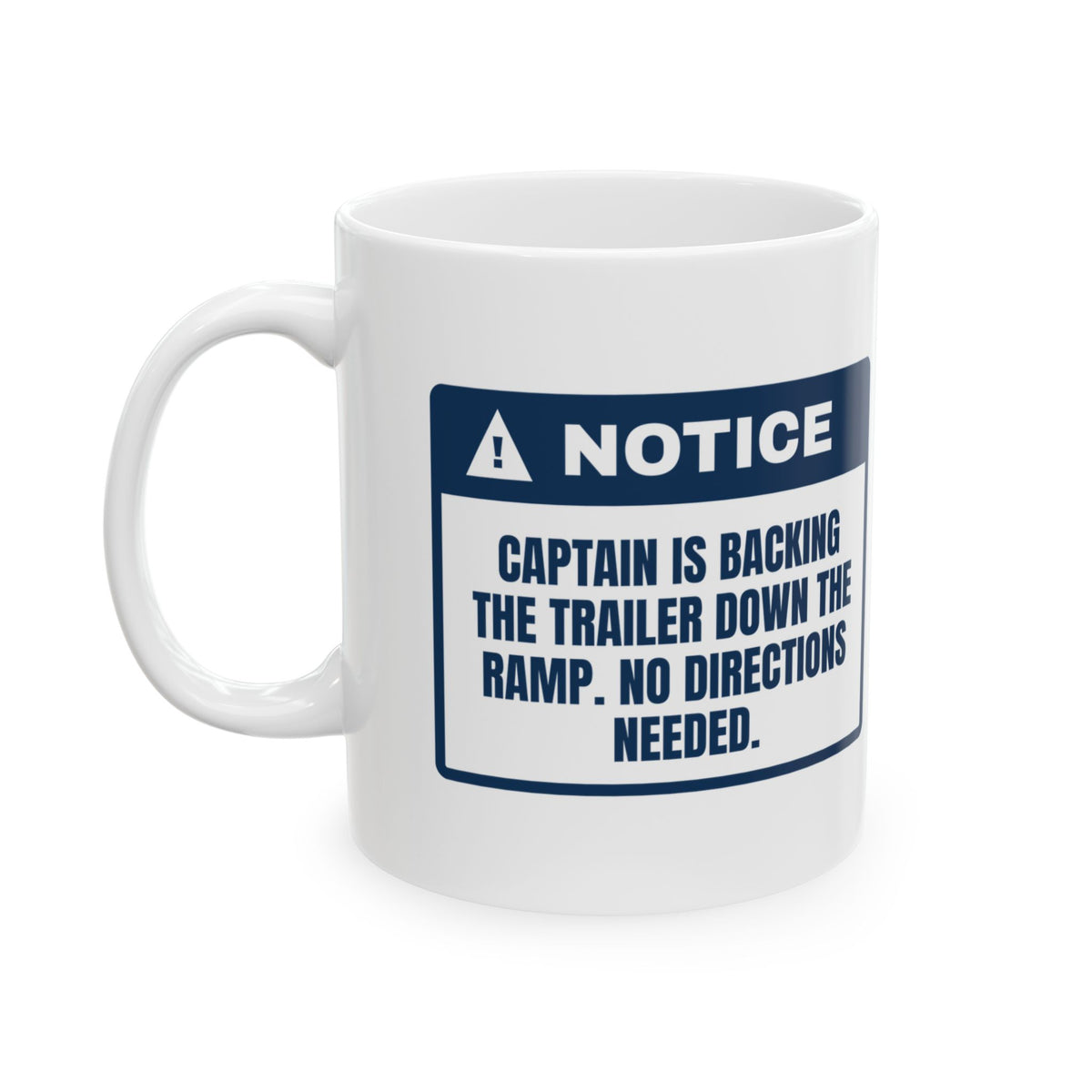 Funny Boat Coffee Mug Backing The Trailer No Directions Needed