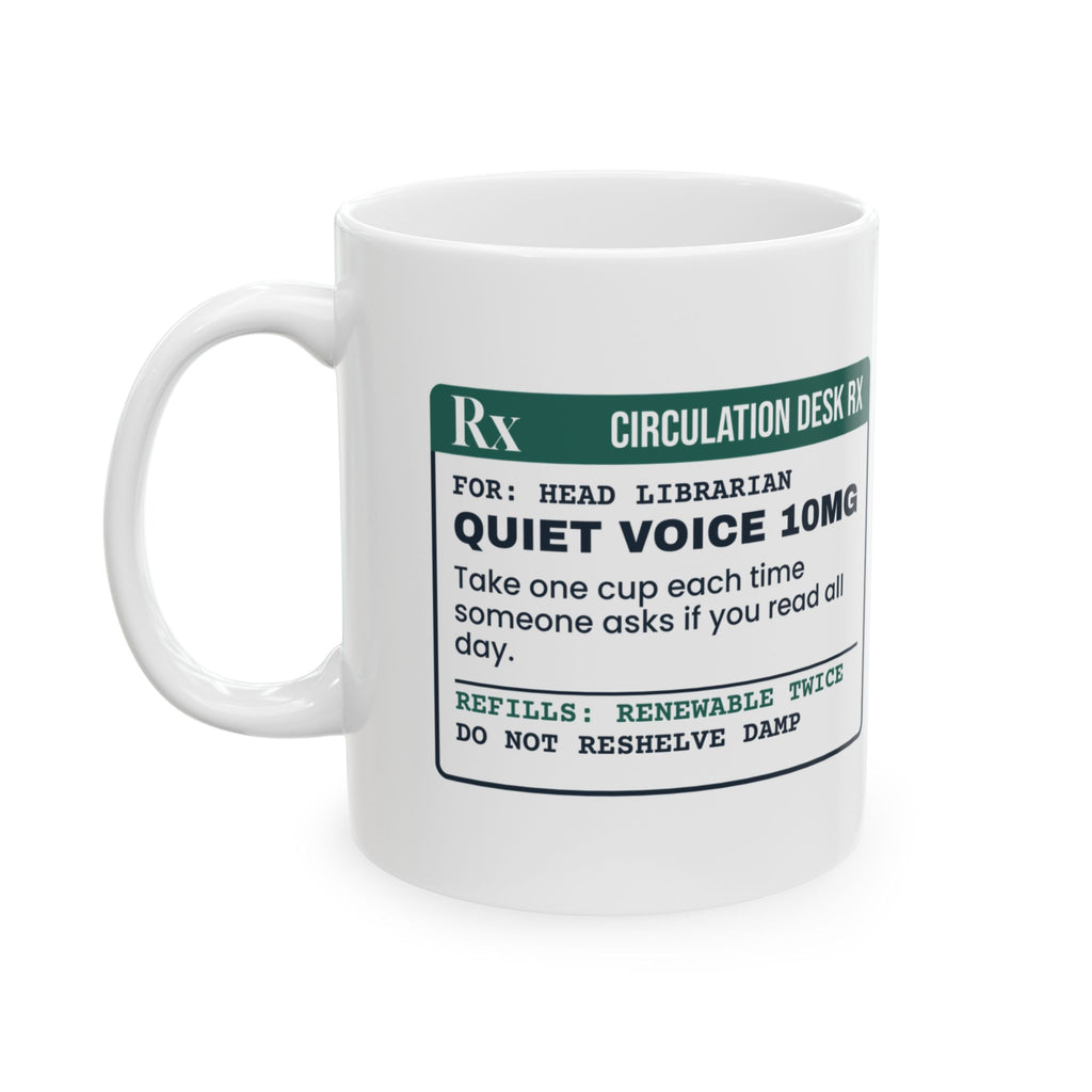 Funny Librarian Coffee Mug Quiet Voice 10mg Prescription Label
