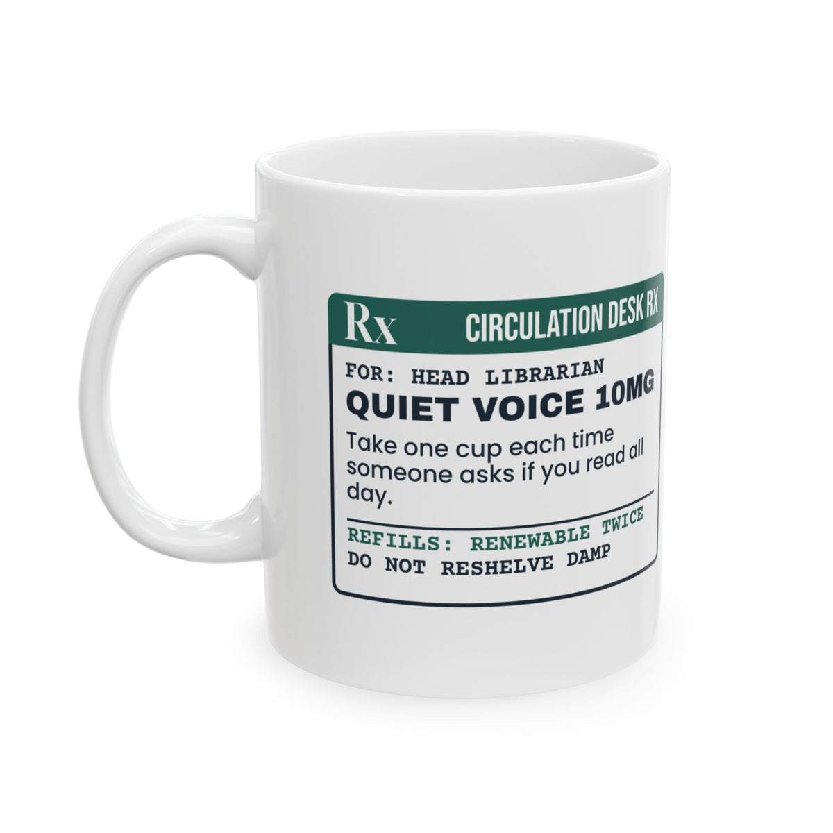 Funny Librarian Coffee Mug Quiet Voice 10mg Prescription Label