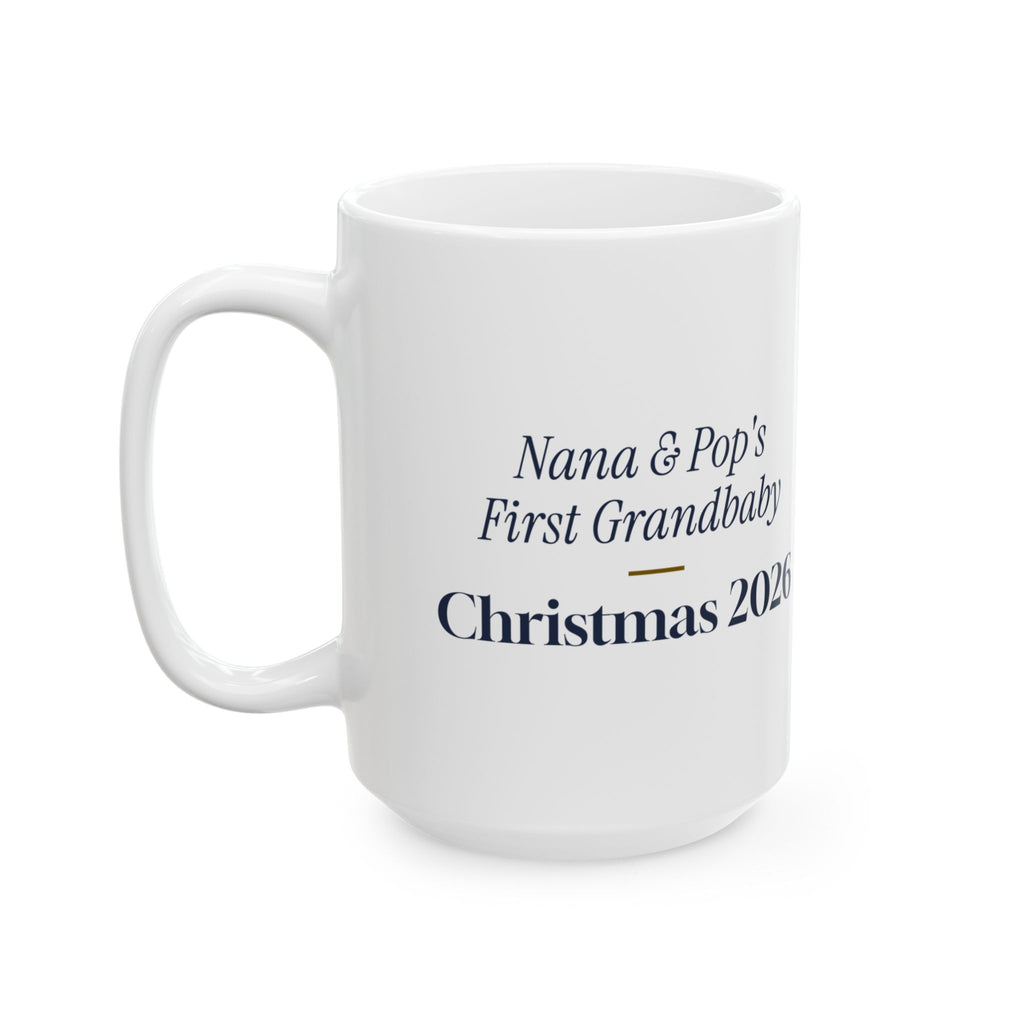 Christmas Coffee Mug Nana And Pop's First Grandbaby Christmas 2026
