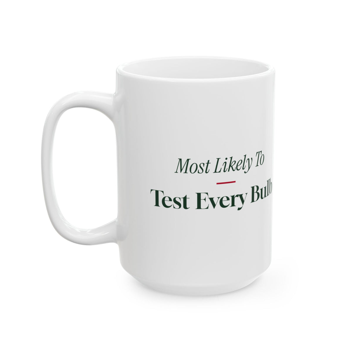 Funny Christmas Family Coffee Mug Most Likely To Test Every Bulb