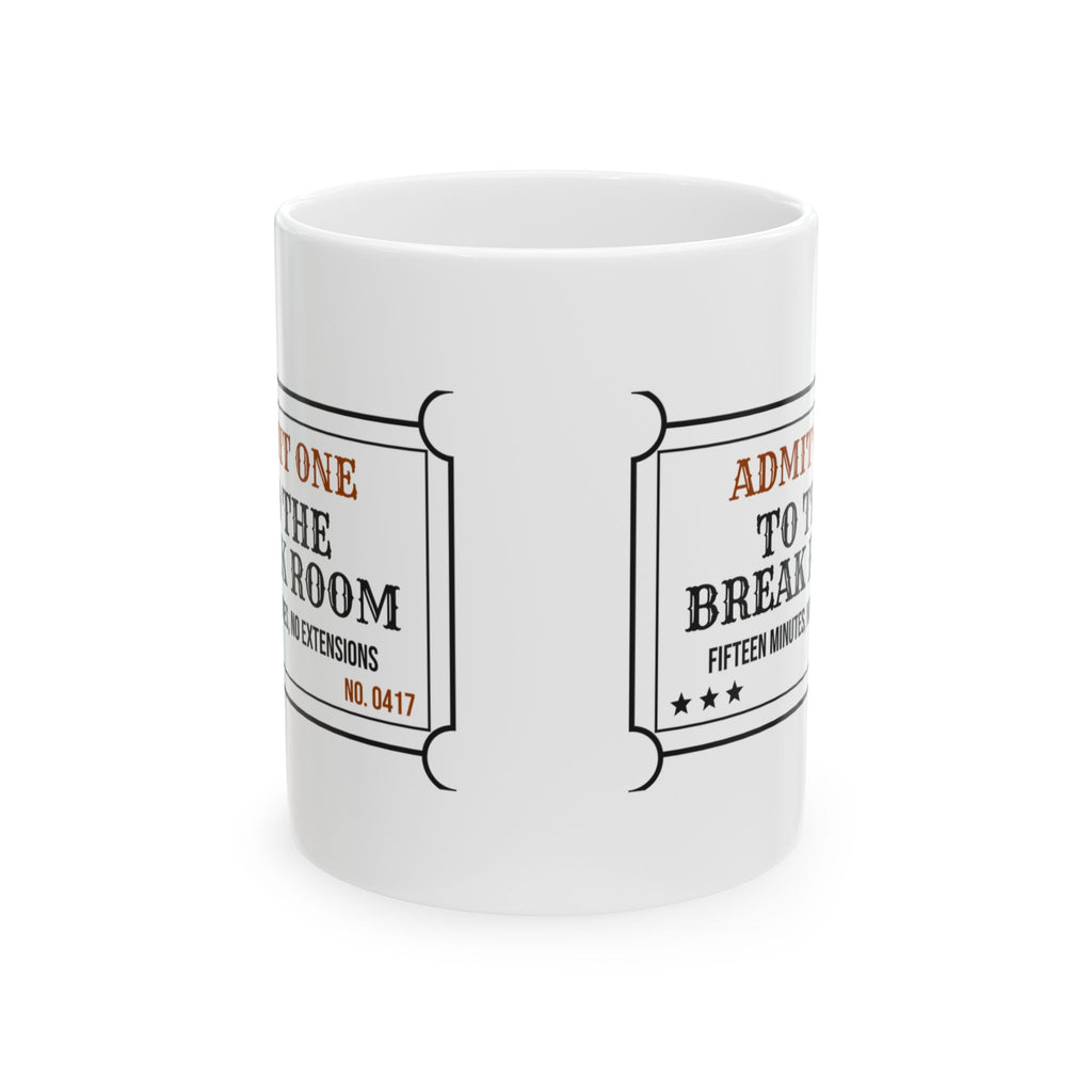 Admit One Break Room Coffee Mug For Workers