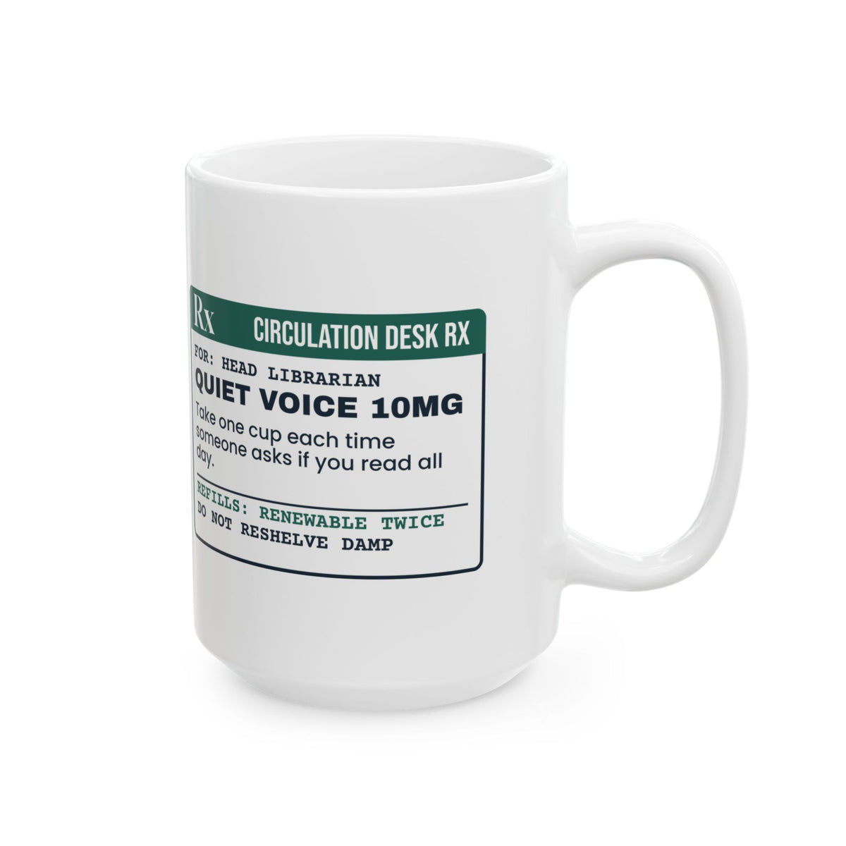 Funny Librarian Coffee Mug Quiet Voice 10mg Prescription Label