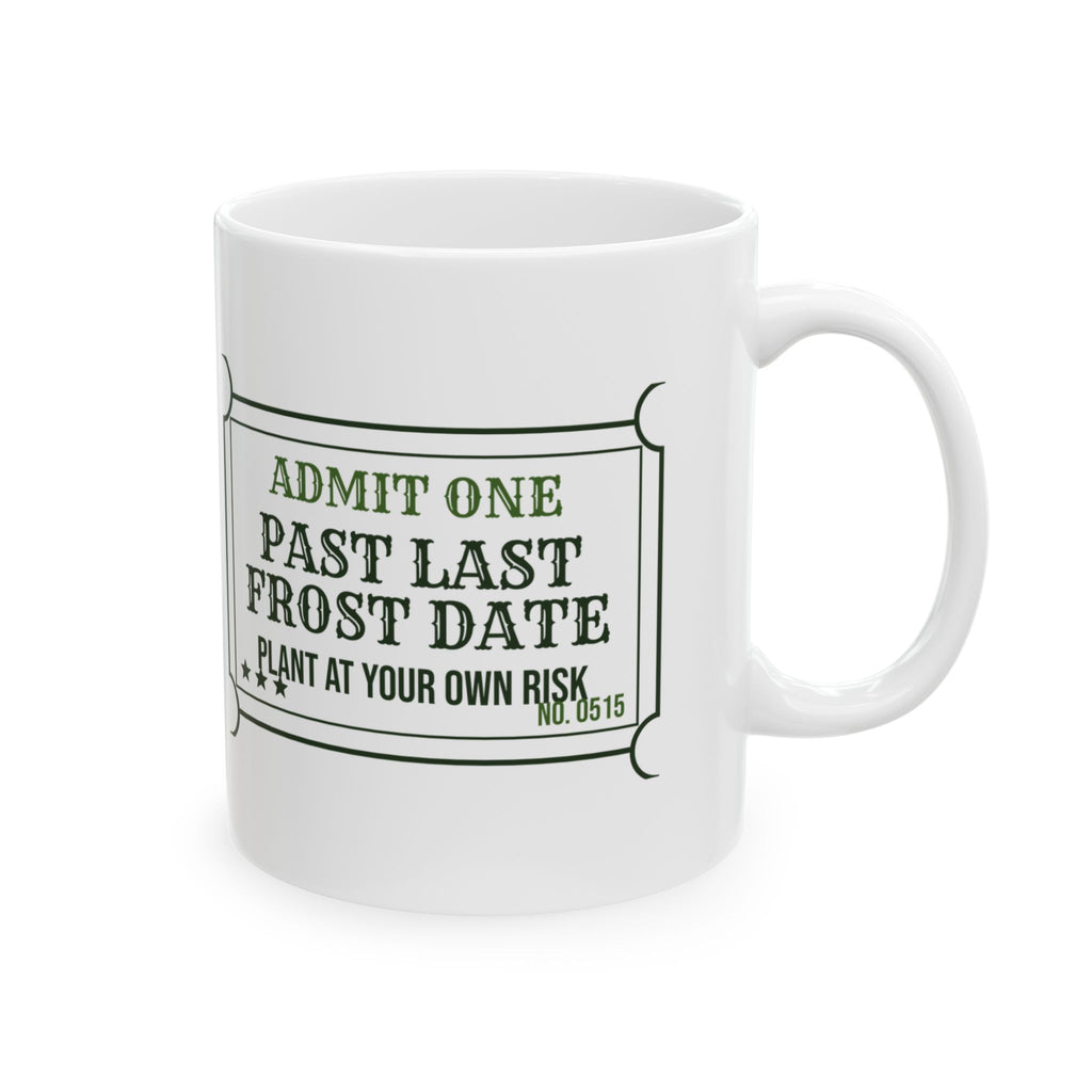Funny Gardening Coffee Mug Last Frost Date Ticket For Spring Gardeners