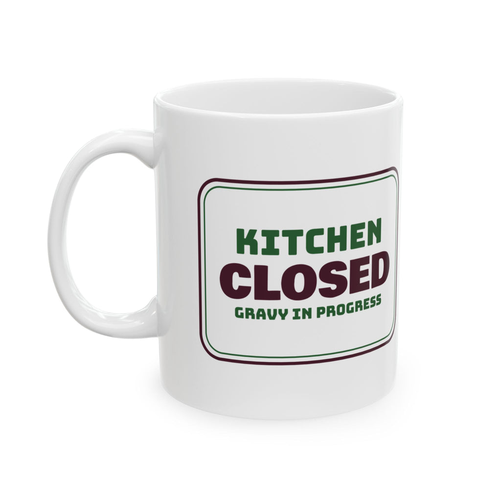 Funny Christmas Coffee Mug Kitchen Closed Gravy In Progress For Hosts
