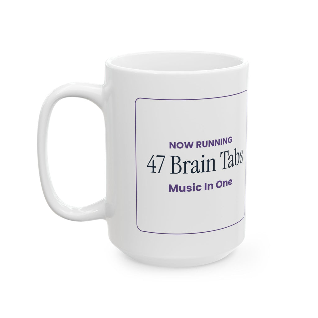 Funny Overthinker Coffee Mug 47 Brain Tabs Open Music In One