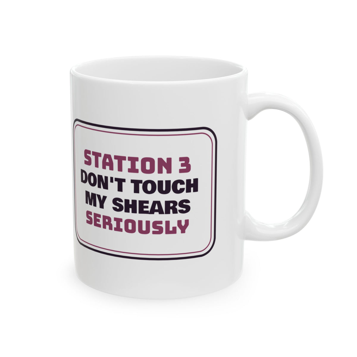 Funny Hairstylist Coffee Mug Don't Touch My Shears Station Sign