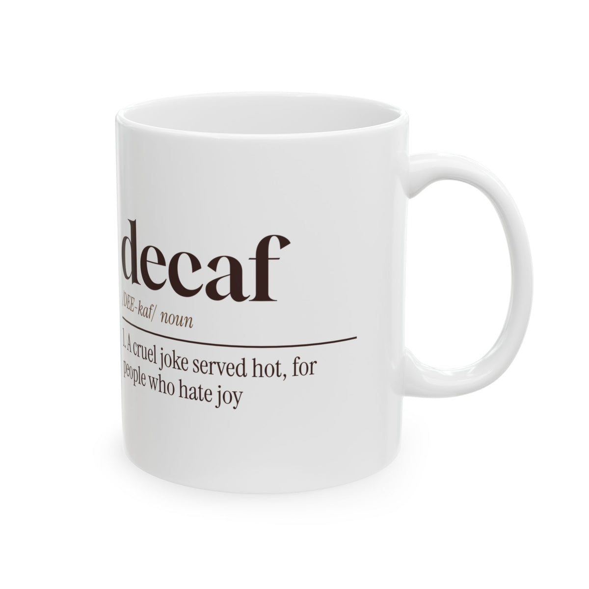 Decaf Coffee Mug Decaf A Cruel Joke Served Hot