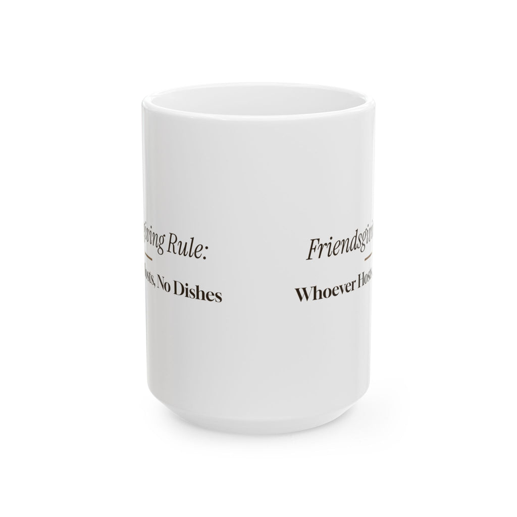 Friendsgiving Coffee Mug Friendsgiving Rule Whoever Hosts No Dishes