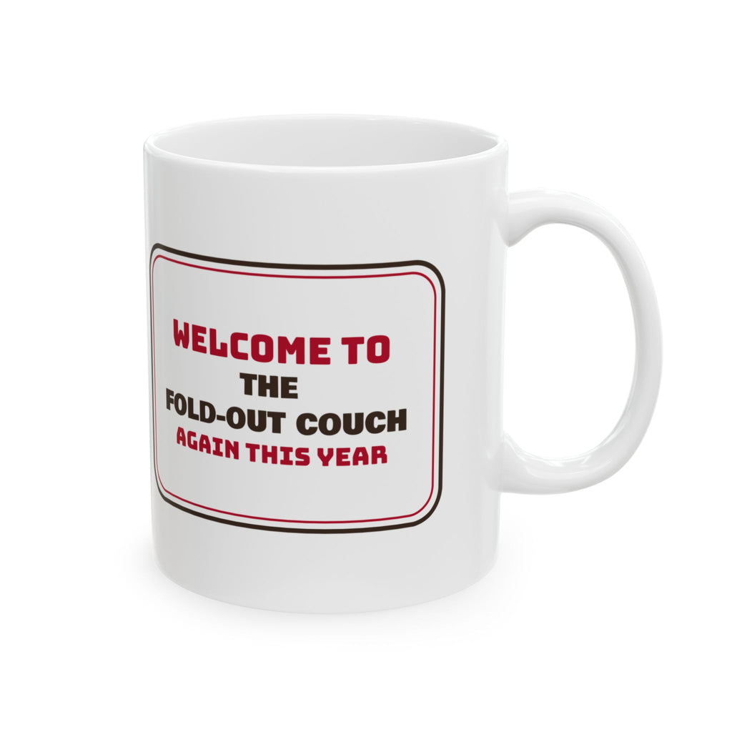 Funny Christmas Coffee Mug Welcome To The Fold-Out Couch Again Sign