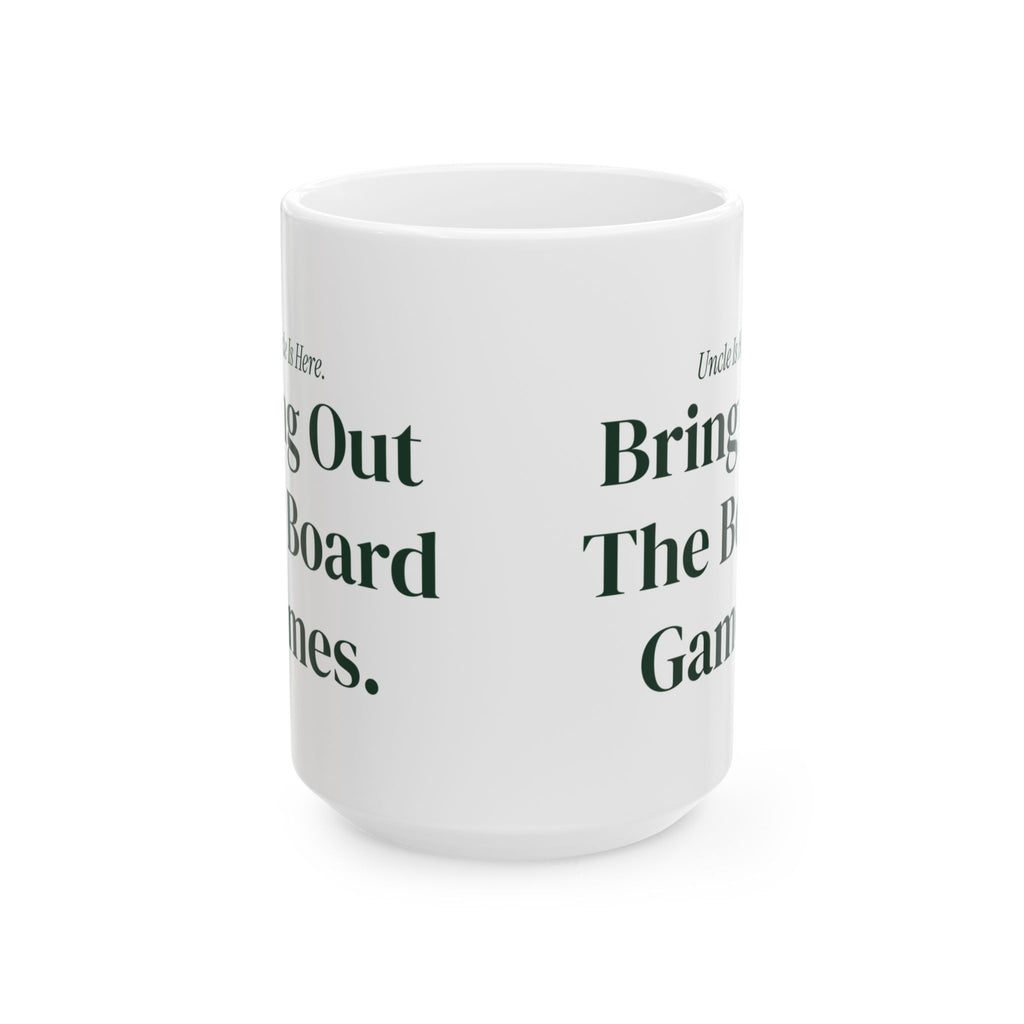 Funny Uncle Coffee Mug Uncle Is Here Bring Out The Board Games