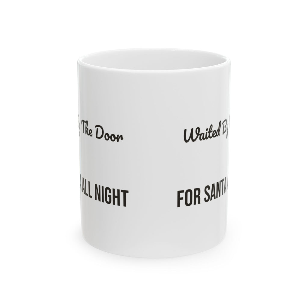 Christmas Dog Coffee Mug Waited By The Door For Santa For Dog Lovers