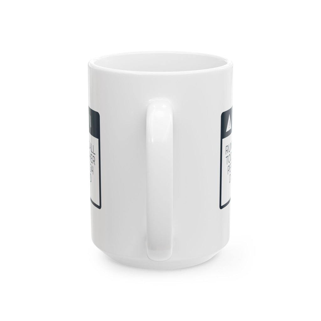 Funny Running Coffee Mug Caution Runner Says It's Perfect Out