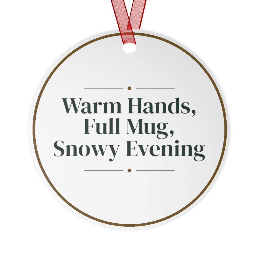 Funny Christmas Ornament Warm Hands, Full Mug, Snowy Evening