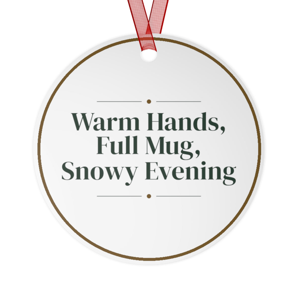 Funny Christmas Ornament Warm Hands, Full Mug, Snowy Evening