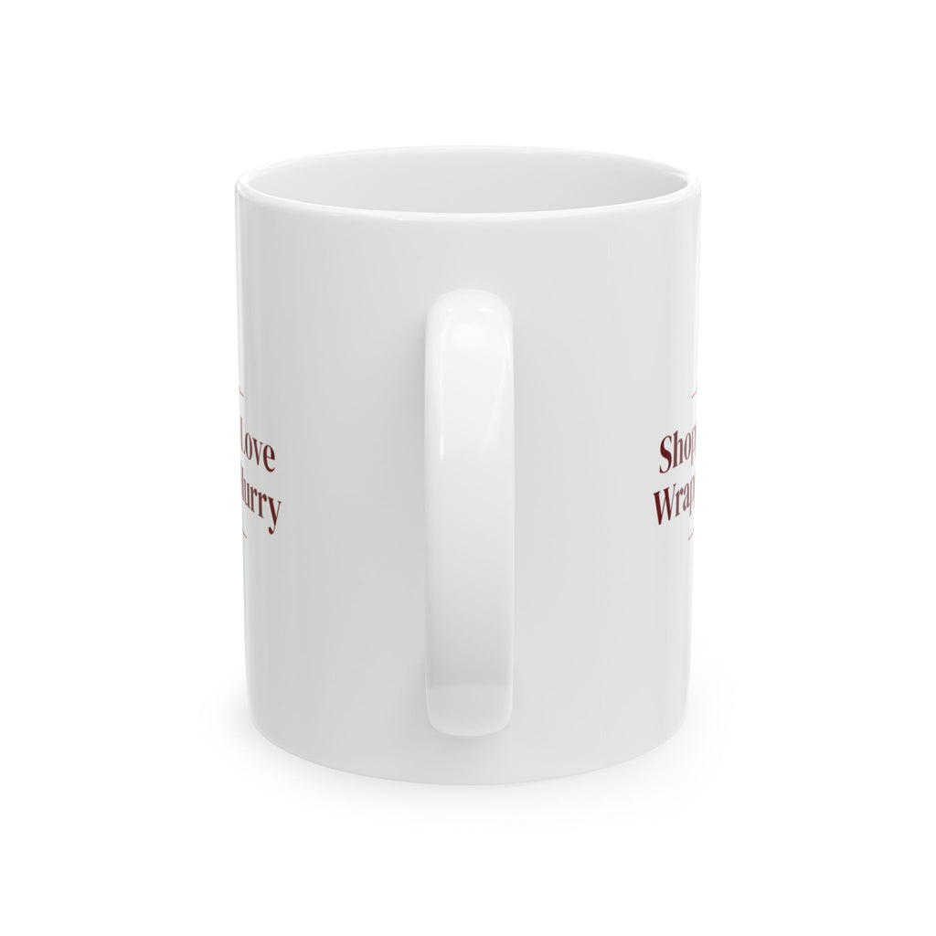 Christmas Coffee Mug Shopped With Love Wrapped In A Hurry