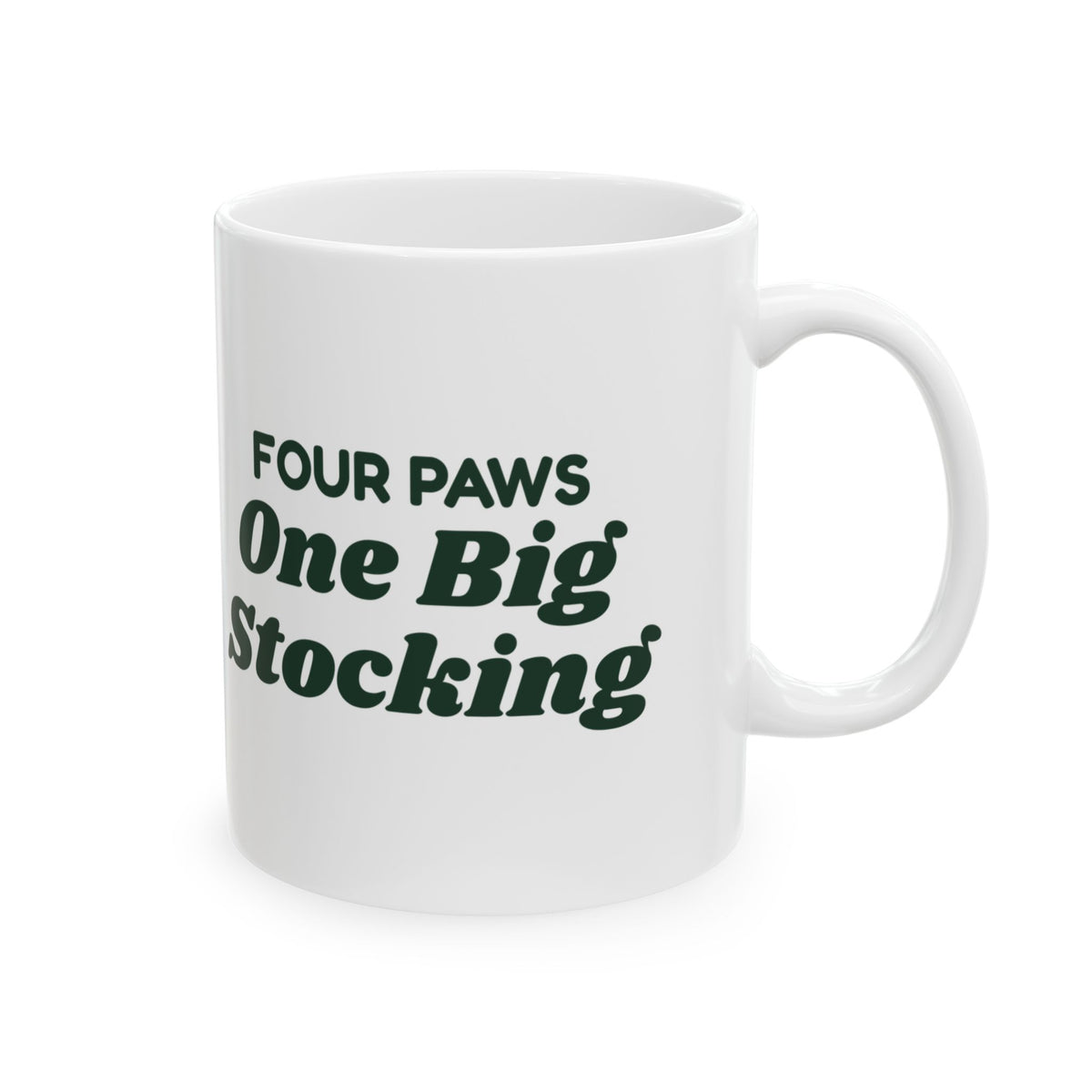 Funny Christmas Coffee Mug Four Paws One Big Stocking For Dog Lovers