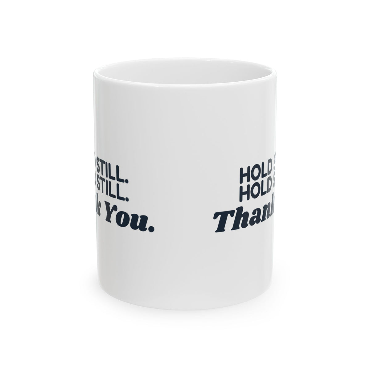 Funny Radiology Tech Mug Hold Still Hold Still Thank You Retro