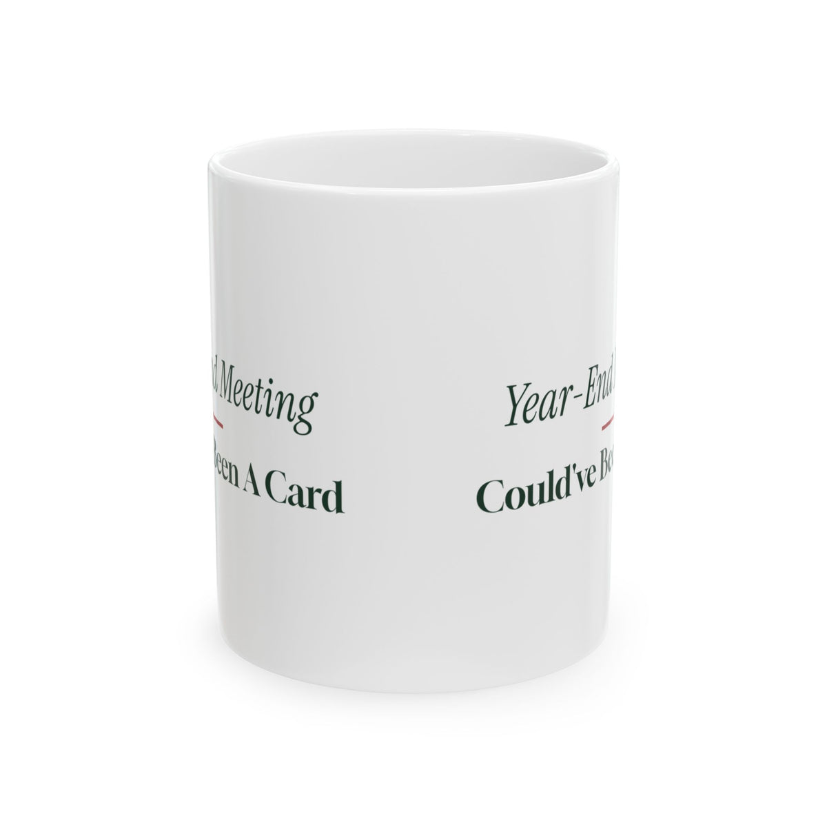 Funny Christmas Coffee Mug Year-End Meeting Could've Been A Card