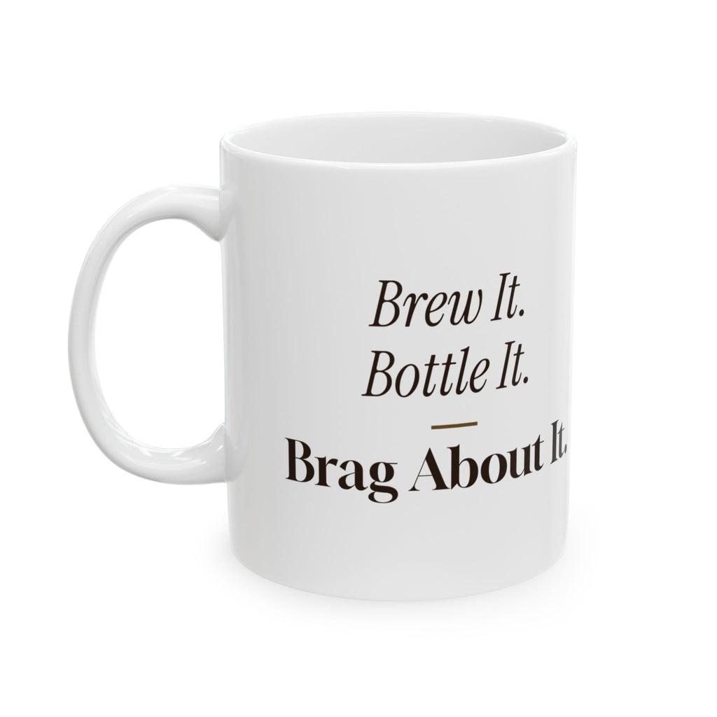 Craft Beer Coffee Mug Brew It Bottle It Brag About It