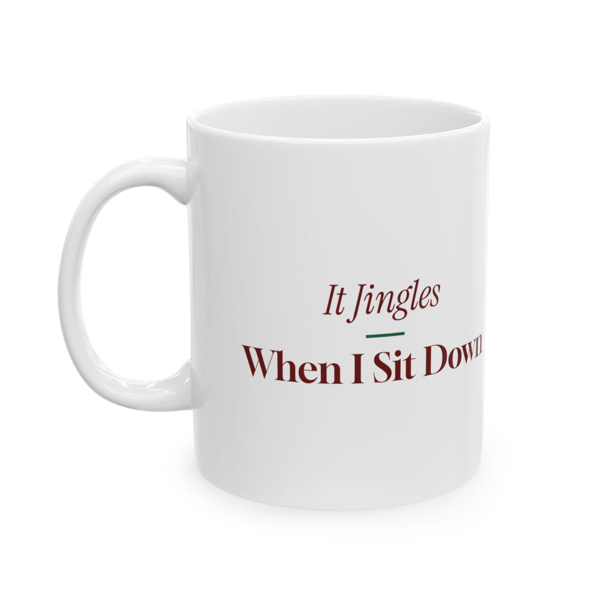 Funny Ugly Sweater Coffee Mug It Jingles When I Sit Down