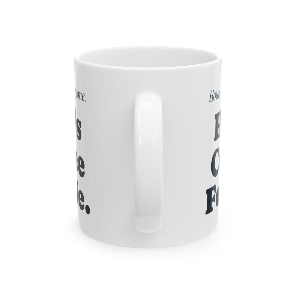 Funny Therapist Coffee Mug Holds Space For Everyone Holds Coffee For Me
