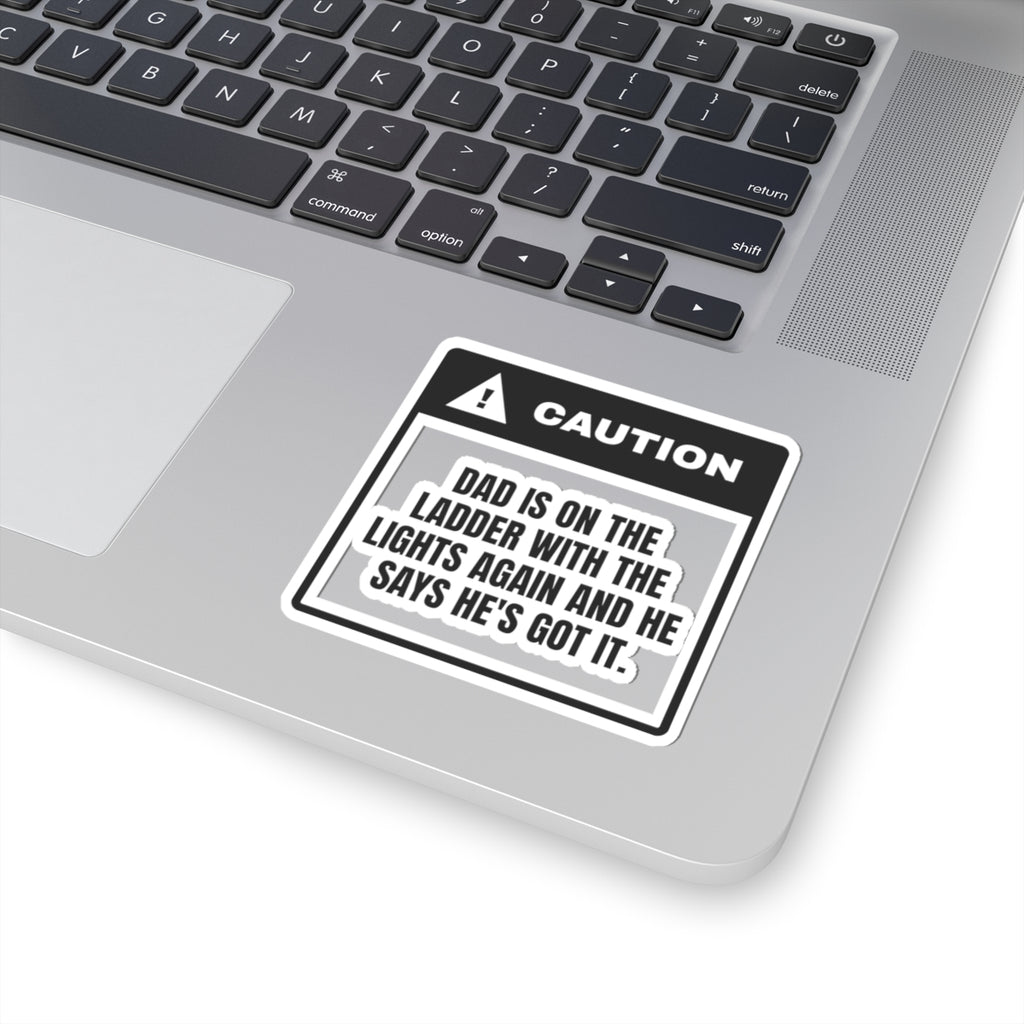 Funny Christmas Sticker Dad On The Ladder He's Got It Warning Label