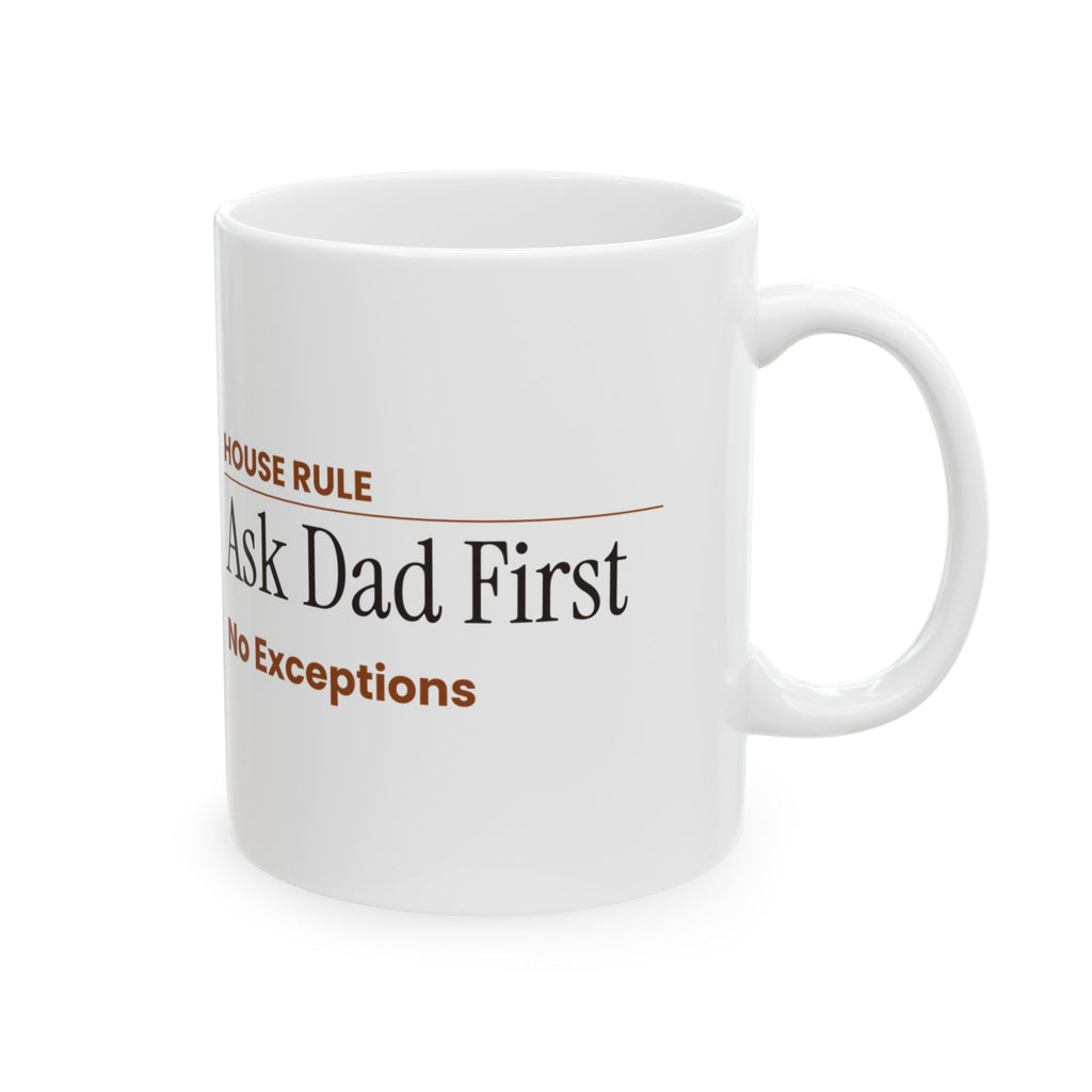 Stepdad House Rule Coffee Mug Ask Dad First For Dads