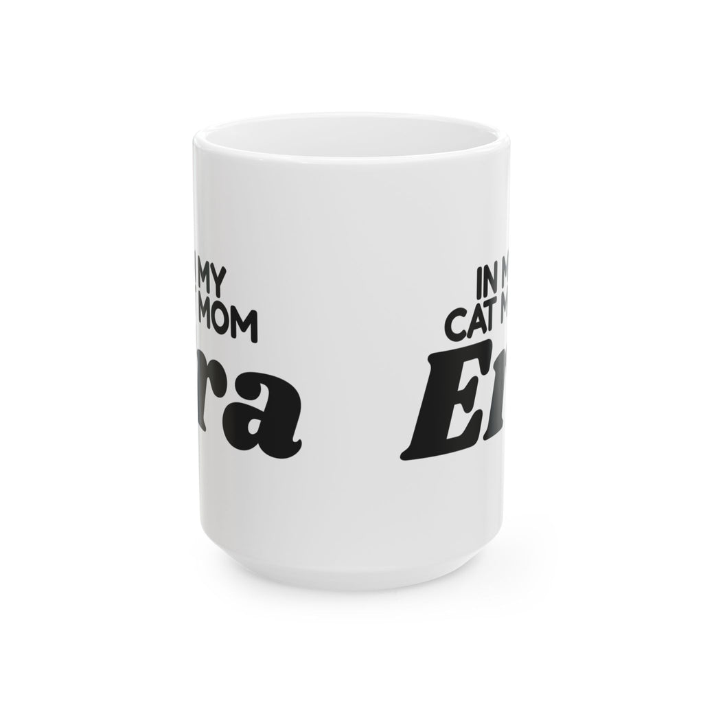 Funny Cat Mom Mug In My Cat Mom Era