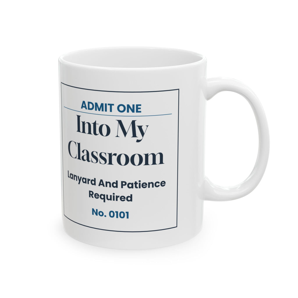 Funny Teacher Ticket Coffee Mug Admit One Classroom For Teachers