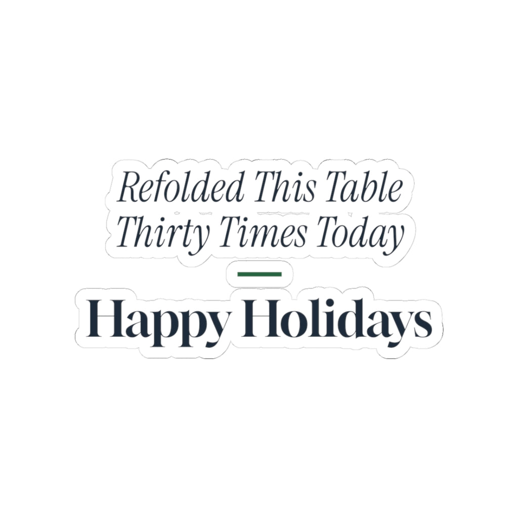 Funny Christmas Retail Sticker Refolded This Table Thirty Times