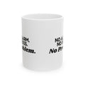 Retirement Coffee Mug No Alarm No Boss No Problem