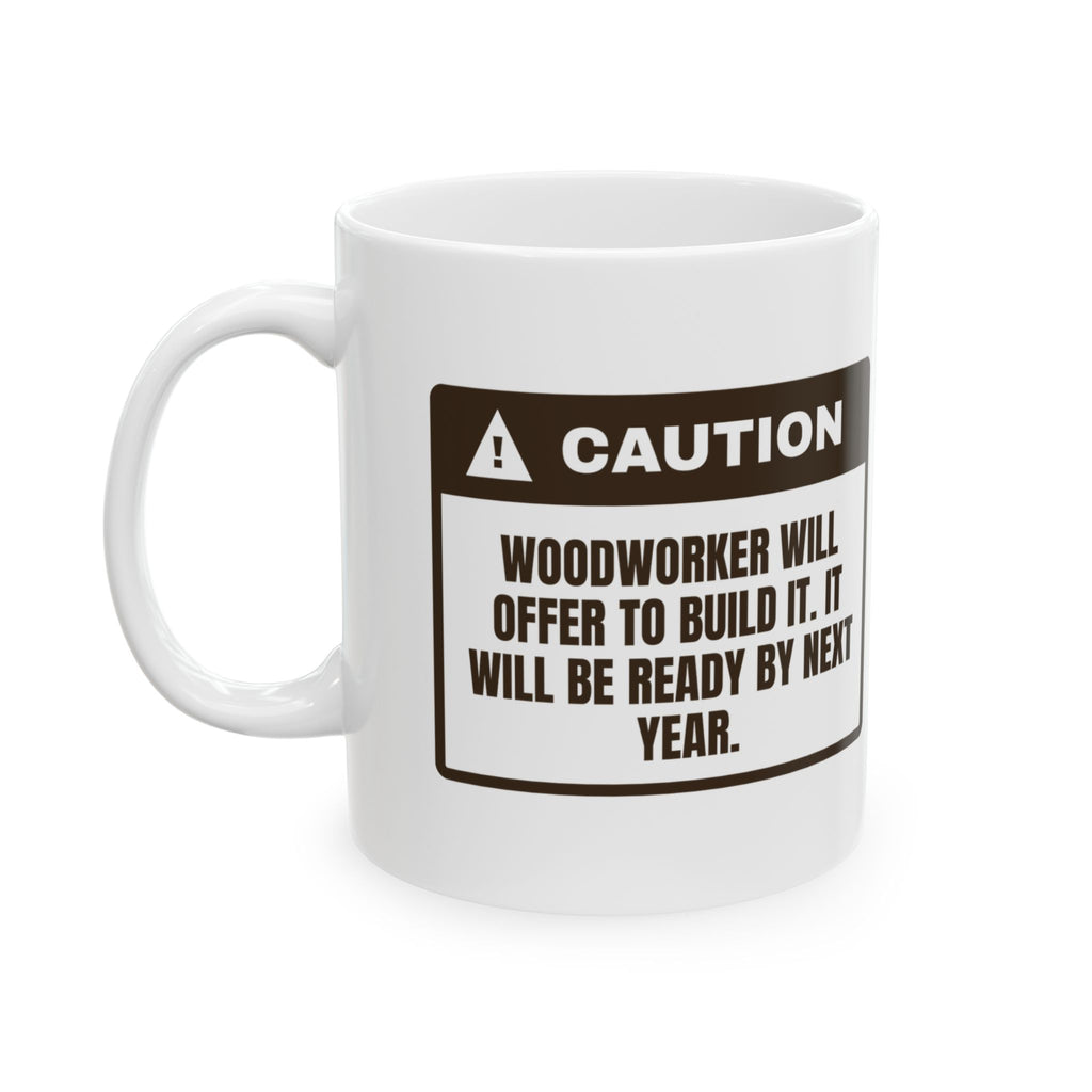 Funny Woodworking Coffee Mug I Could Build That By Next Year
