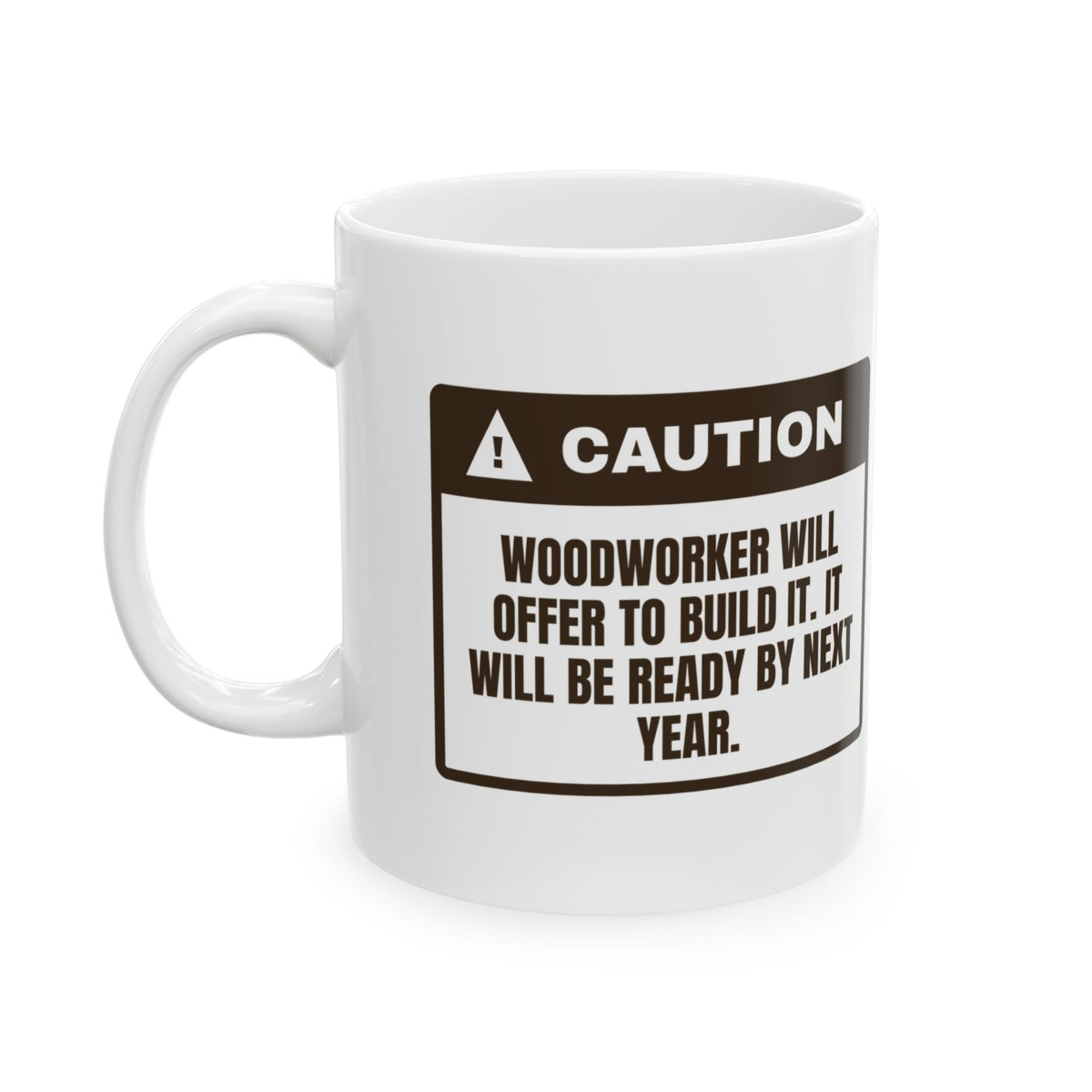 Funny Woodworking Coffee Mug I Could Build That By Next Year