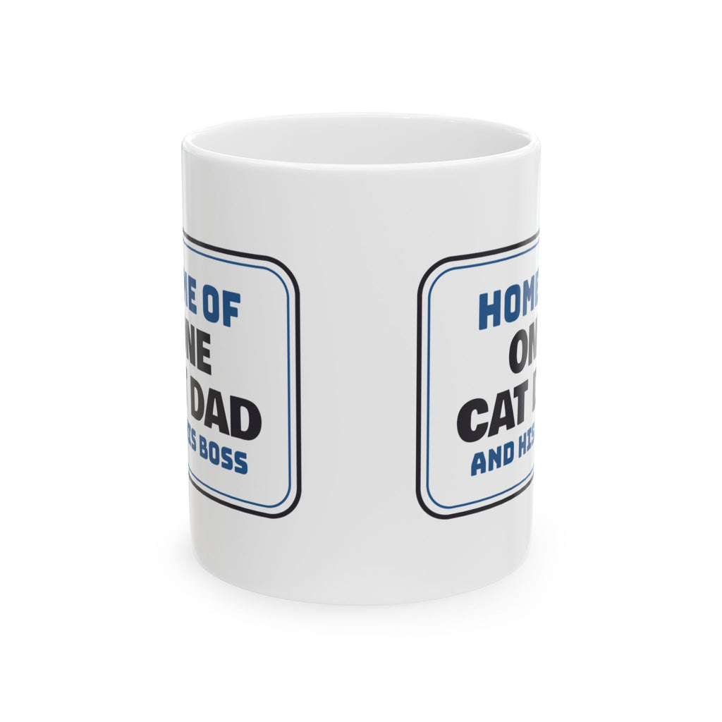 Funny Cat Dad Mug One Cat Dad And His Boss Sign