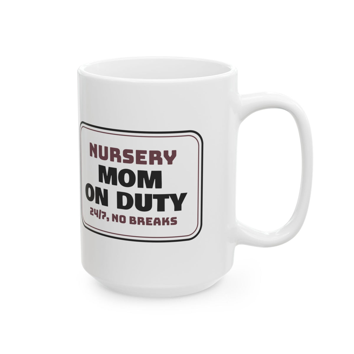 New Mom Coffee Mug Mom On Duty Sign For First Time Moms