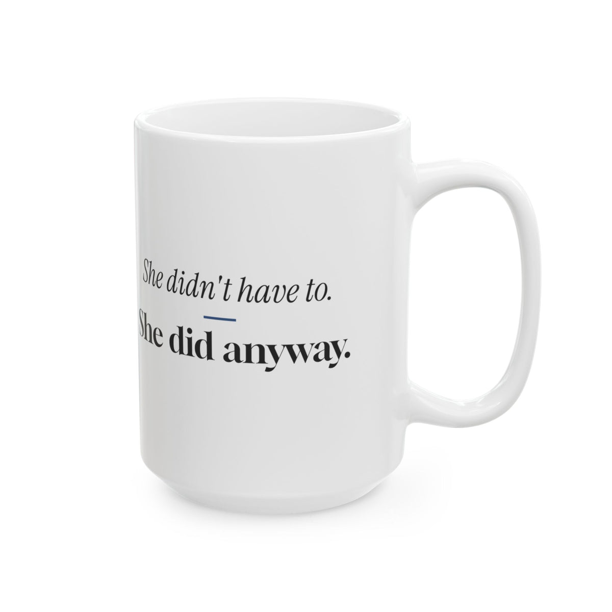 Step Mom Coffee Mug She Did Anyway For Her