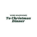 Funny Introvert Christmas Sticker Wore Headphones To Christmas Dinner