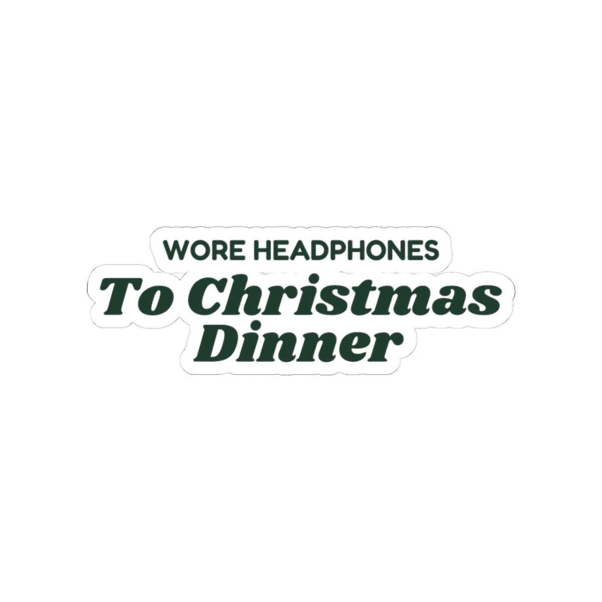 Funny Introvert Christmas Sticker Wore Headphones To Christmas Dinner